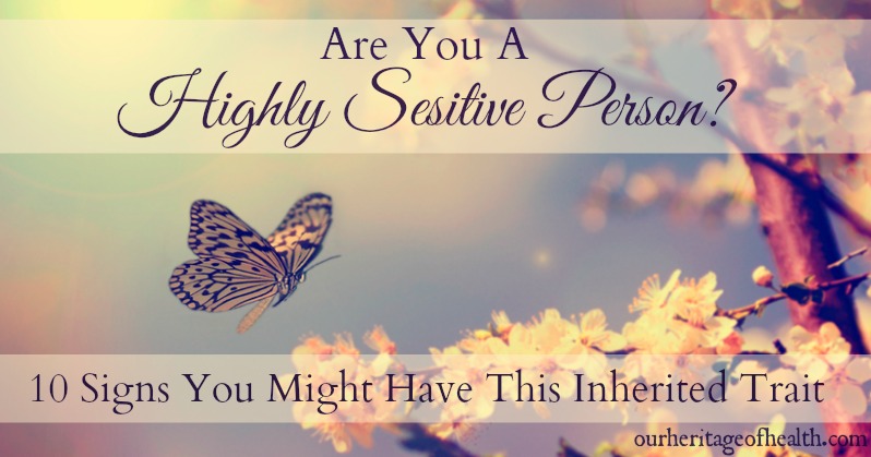 Are you a highly sensitive person? 10 signs you might have this inherited trait
